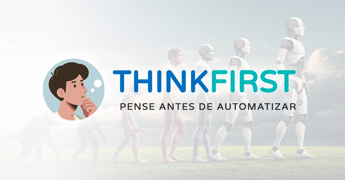 Think First Conc Think First - Pense antes de Automatizar